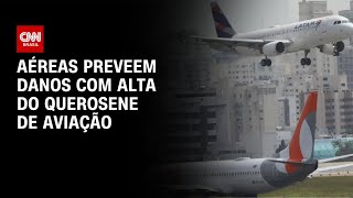 Vídeo: Aéreas veem "consequências severas" com reajuste do querosene de aviação | LIVE CNN
