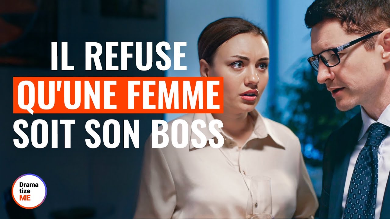 Il Refuse Qu'Une Femme Soit Son Boss | @DramatizeMeFrance