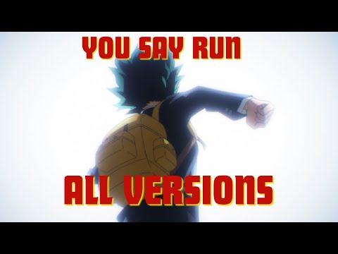 You Say Run | ALL VERSIONS | My Hero Academia