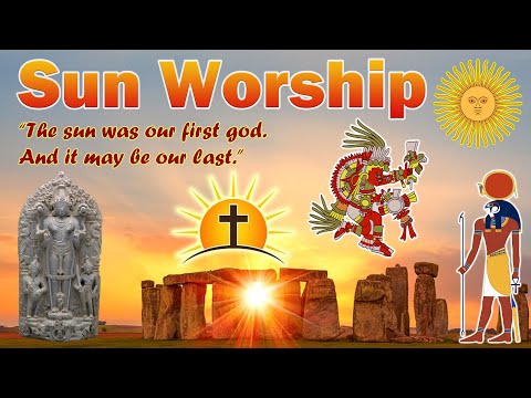 SUN WORSHIP | Sun Was Our First God, May Be Our Last.