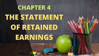 Chapter 4 - Statement of Retained Earnings EXPLAIN