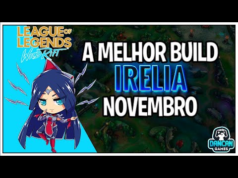 MELHOR BUILD IRELIA WILD RIFT - TOP 1 NOVEMBRO