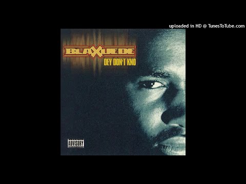 Blaxuede Dey Don’t Kno