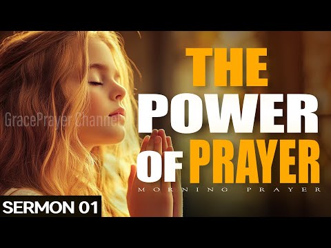 How to Pray Powerfully | Prayer That Moves the Hand of God | GracePrayer Sermon | NO ADS IN VIDEO