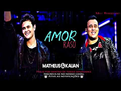 Matheus e Kauan - Amor Raso (Música Nova 2018)