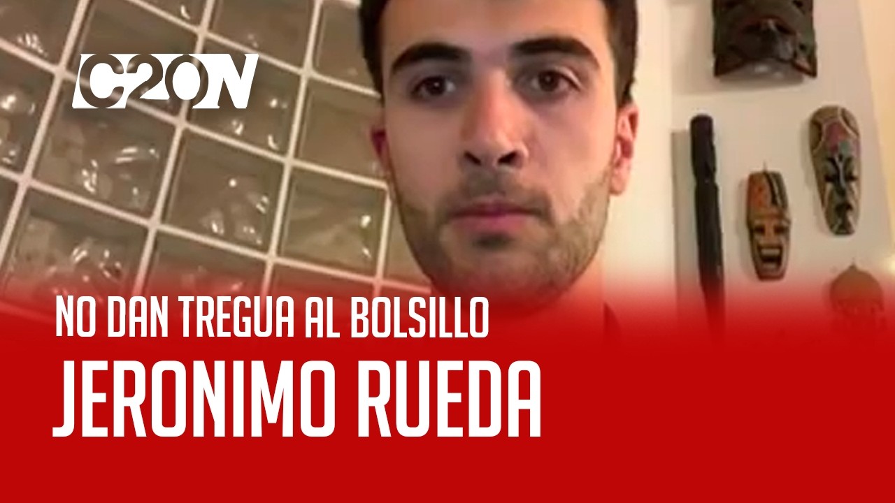 C20 Noticias | No dan tregua al bolsillo - Jerónimo Rueda