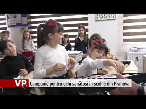 Campanie pentru ochi sănătoși în școlile din Prahova