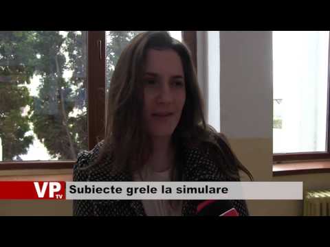 Subiecte grele la simulare