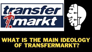 What Is The Main Ideology Of TRANSFERMARKT