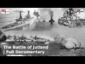 The Battle Of Jutland Battleship Showdown Full Documentary