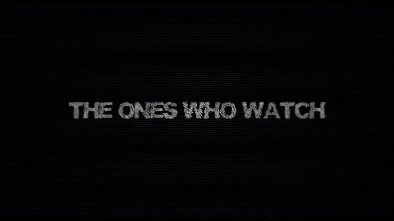 The Ones Who Watch - Trailer
