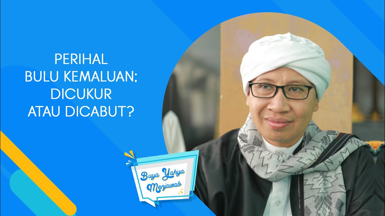 Perihal Bulu Kemaluan; Dicukur atau Dicabut | Buya Yahya Menjawab