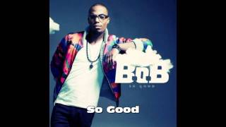 B.o.B - So Good (Lyrics)