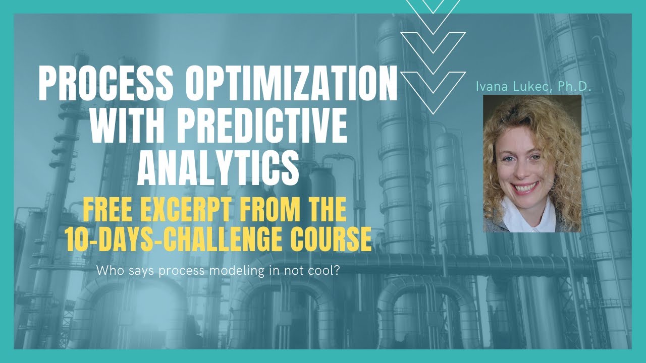 Process Optimization with Predictive Analytics - free excerpt from the 10 DAYS CHALLENGE course