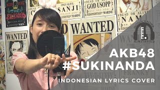 AKB48 -  #Sukinanda 「#好きなんだ」(Cover Terjemahan Bahasa Indonesia by Monochrome)
