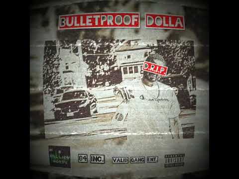 D.R.I.P. - BulletProof DOLLA (Prod. By - Solution The Saint)