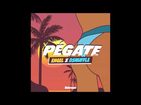Pégate - Engel x Dshuffle