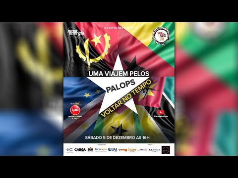 Show Do Mês Live - Uma viagem  pelos PALOP - voltar no tempo