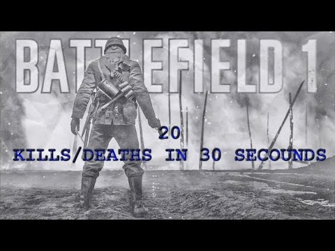 Battlefield 1 20 kill/deaths in 20 secounds!