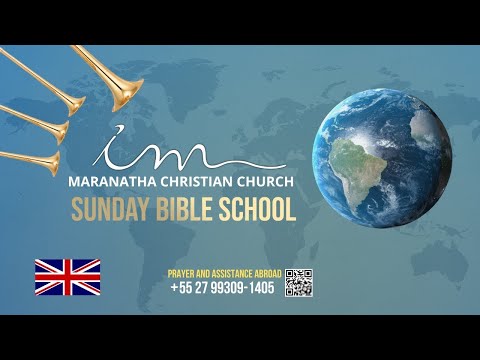 🇬🇧 02/22/2026 - [09:00 AM ET] - Maranatha Christian Church - Sunday Bible School - English