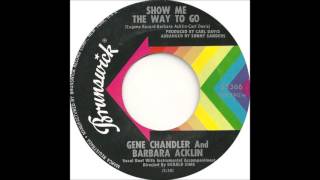 Gene Chandler & Barbara Acklin - Show Me The Way To Go