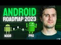 The FULL Beginner to Pro Roadmap for Android Development in 2023