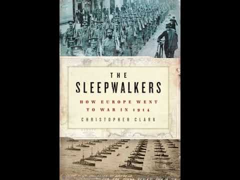 The Sleepwalkers - How Europe Went to War in 1914 by Christopher Clark | Summary