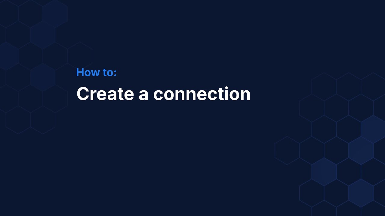 How to: Create a connection