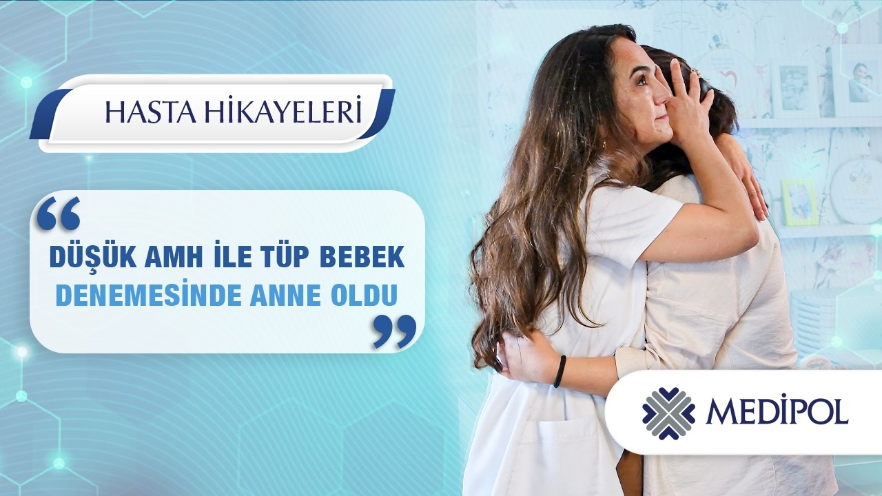 Düşük AMH Değerine Rağmen Tüp Bebekle Gelen Mutluluk