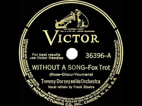 1941 Tommy Dorsey - Without A Song (Frank Sinatra, vocal)