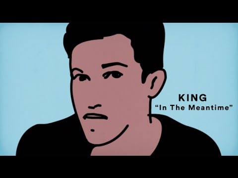 KING: “In The Meantime” (Official Music Video)