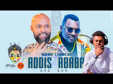 Abdu Kiar x Frankie Dee (Addis Ababa) አዲስ አበባ - New Ethiopian Music 2021 (reaction) video