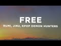 Rumi & Jinu - Free (Lyrics) KPop Demon Hunters