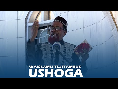 WAISLAM TUJITAMBUE NA SUALA HILI LA USHOGA NI HATARI KHUTBA YA IJUMAA MASJID MTAMBANI SHK SONGORO