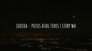 Download lagu Judika - Putus atau Terus | Story WA mp3 Download lagu Judika - Putus atau Terus | Story WA mp3