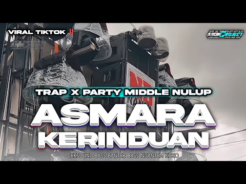 DJ ASMARA KERINDUAN MIDDLE TASSO BASS HOREG VIRAL TIKTOK TERBARU