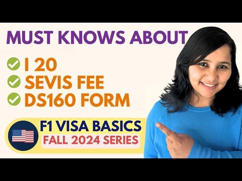 What are I-20, SEVIS, and DS-160 — and how do you change them after booking your F1 visa appointment?