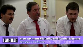 İlahiler 5 - Manisa Türk Tasavvuf Musikisi Mevlidhanlar Derneği İlahi Korosu