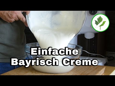Bayrisch Creme - Einfaches Rezept das sicher gelingt!