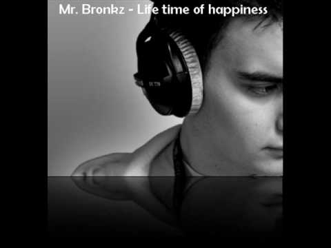 Mr  Bronkz - Life time of happiness