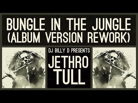 Jethro Tull - Bungle in the Jungle (Album Version Rework)