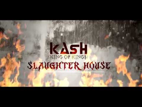 KASH - SLAUGHTERHOUSE (OFFICIAL VIDEO)