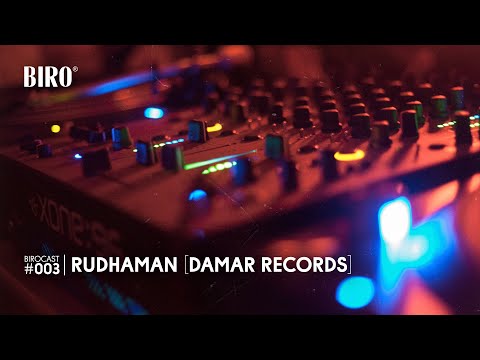 BiroCast #003 | Rudhaman • Damar Records [incl. Blond:ish / Fake Mood / The Sunchasers / Skydrips]