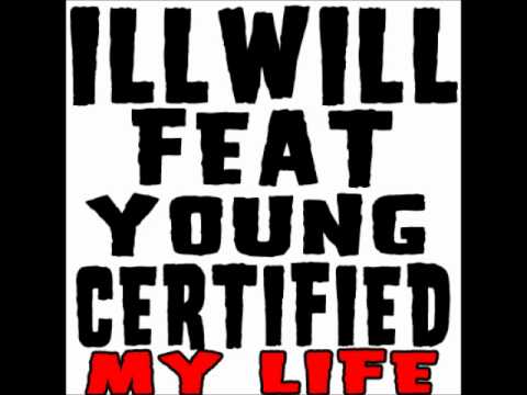 ILLWILL- My Life feat. Young Certified (prod.byoneS) 2011