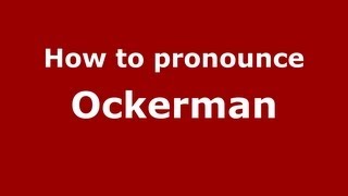 How to pronounce Ockerman