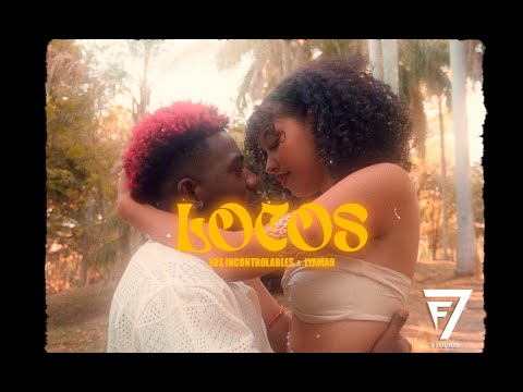 Locos - Los Incontrolables X Lyamar (Video Oficial)