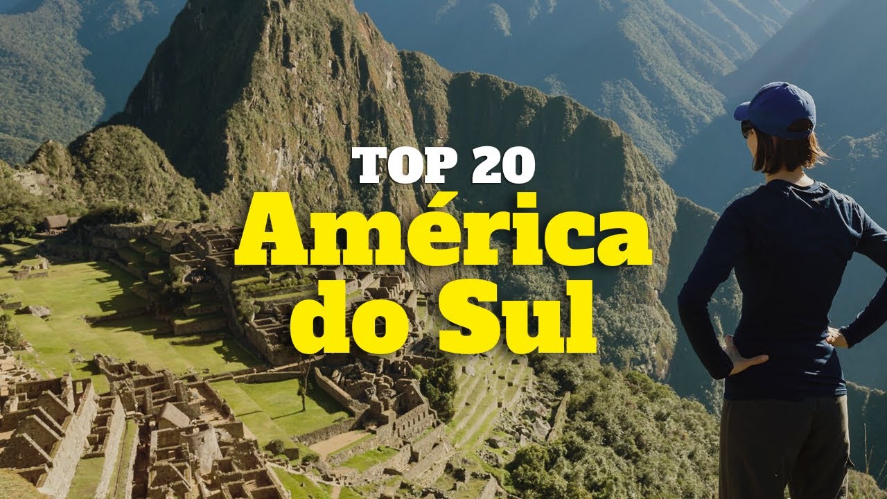 TOP 20 Lugares para visitar na AMÉRICA DO SUL