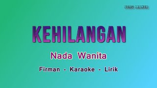Download lagu Karaoke Kehilangan Firman - Nada Wanita Cewek mp3