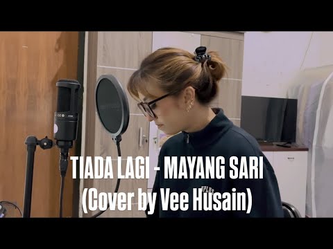 TIADA LAGI - MAYANG SARI (Cover by Vee Husain)