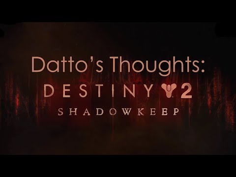 Destiny 2: Datto's Thoughts on the Shadowkeep Expansion Reveal